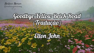 Elton John - Goodbye Yellow Brick Road (Tradução | Legendado)