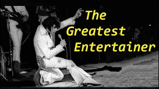 Elvis and his charisma (Part 25): The Greatest Entertainer