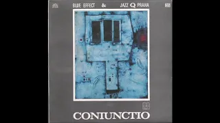 Blue Effect & Jazz Q Praha ‎– Coniunctio (1970)