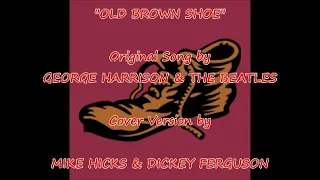 OLD BROWN SHOE - Beatles Cover by DICKEY FERGUSON & MIKE HICKS