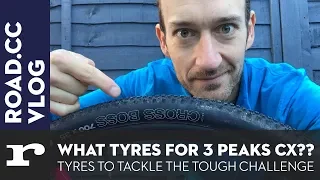 What TYRES for 3 Peaks CX? David sweats the details