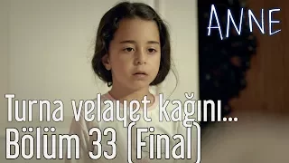 Anne 33. Bölüm (Final) - Turna Velayet Kağıdını Alabilecek mi?