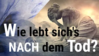 Leben nach dem Tod – alle Varianten