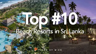 10 Top Rated Beach Resorts in Sri Lanka | Hotels | Peace of Mind