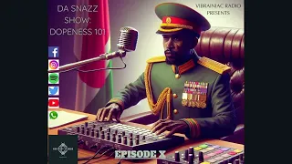 Vibrainiac Radio Episode 10 - The Snazz D Show-DOPENESS 101