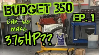 Building a 350 SBC Chevy on a BUDGET - 375hp for under $2000?? Part 1