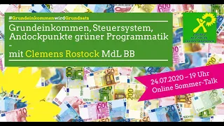 Grundeinkommen, Steuersystem, Andockpunkte grüner Programmatik - mit Clemens Rostock, MdL BB