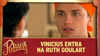 Vinicius entra na Ruth Goulart | As Aventuras de Poliana