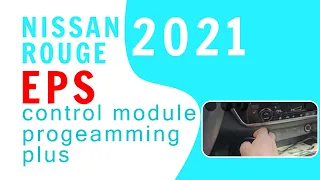 2021 Nissan Rouge EPS Control Module Progeamming Consult 3 plus