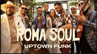 ROMA SOUL x UPTOWN FUNK COVER (Mark Ronson - Uptown Funk ft. Bruno Mars)