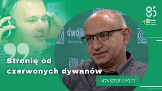 Stronię od czerwonych dywanów - Krzysztof Dracz gościem Roberta Mazurka