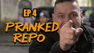 Pranked Repo Episode 4