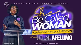 SHE SHALL BE CALLED WOMAN | PASTOR UDUAK AFELUMO