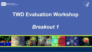 TWD Evaluation Workshop - Breakout 1