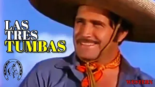 Las TRES TUMBAS | Cine Occidental | películas Mexicanas | películas de vaqueros | western gratis.