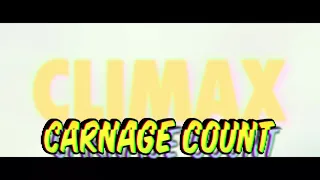 (OUTDATED) Climax (2018) Carnage Count