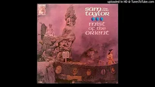 Sam "The Man" Taylor ‎– Mist Of The Orient - Side A
