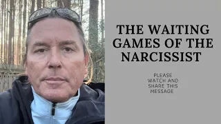 THE WAITING GAMES OF THE NARCISSIST