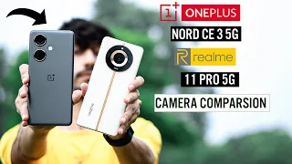 ONEPLUS NORD CE 3 5G VS REALME 11 PRO 5G CAMERA COMPARISON | BEST CAMERA MOBILE UNDER 30,000RS ??