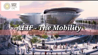 Dubai Expo City - ALIF The Mobility Pavilion The Future is Here | Dubai UAE
