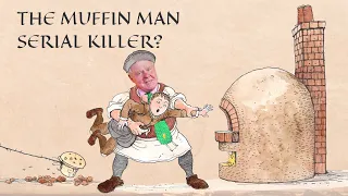 The Terrifying Muffin Man Killer: Horrifying Nursery Rhymes Dark Origins | True Rhymes