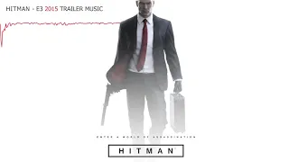 HITMAN - E3 2015 Trailer Music