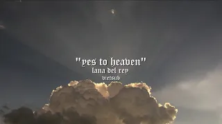 lana del rey - yes to heaven // vietsub