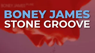 Boney James - Stone Groove (Official Audio)