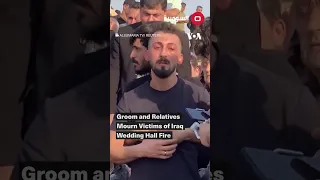 Groom and Relatives Mourn Victims of Iraq Wedding Hall Fire | VOA News