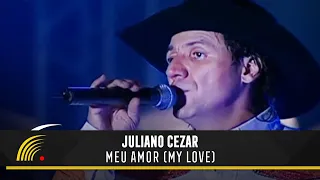 Juliano Cezar - Meu Amor (My Love) - Juliano Cezar Ao Vivo