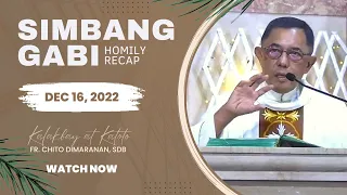 December 16, 2022 SIMBANG GABI - HOMILY RECAP