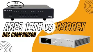 SMSL D400EX Vs Denafrips Ares 12th DAC Comparison