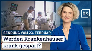 Werden Krankenhäuser krank gespart? | hessenschau vom 23.02.2022