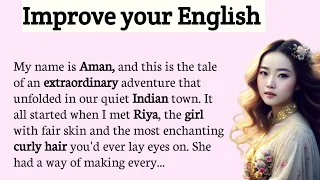 Learn English through Story⭐️  - Aman and Curly Hair Girl - Graded Reader