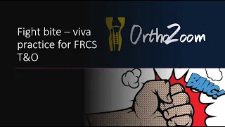 Fight bite - viva practice for FRCS T&O