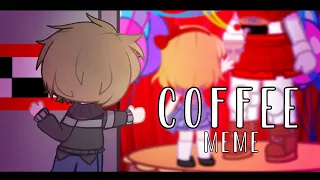 Coffee Meme [FNAF] || C.C Afton || Unfinished