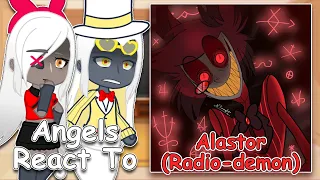 Hazbin Hotel Angels React to Alastor(Radio-deamon) | Gacha Club | Full Video