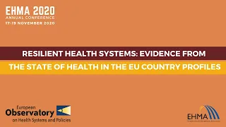 Resilient health systems: evidence from the State of Health in the EU Country profiles | EHMA2020