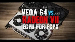 Vega 64 vs. Radeon VII - FCPX eGPU - MacOS 10.14.5