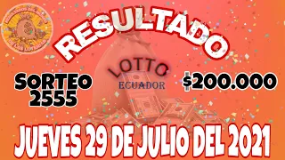 RESULTADO LOTTO SORTEO #2555 DEL DÍA JUEVES 29 DE JULIO DEL 2021 /LOTERÍA DEL ECUADOR/