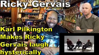 Karl Pilkington makes Ricky Gervais laugh hysterically Reaction