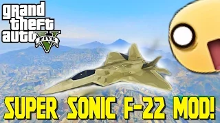 GTA V: SUPER SONIC 1000 MPH F-22 MOD!! [PC GAMEPLAY]