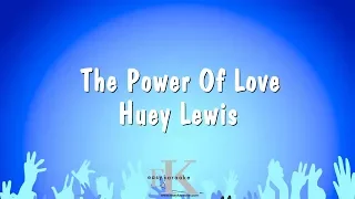 The Power Of Love - Huey Lewis (Karaoke Version)