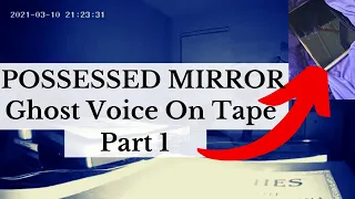 Ghost Voice On Tape - Possessed Mirror at a Haunted House in TN