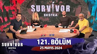 Survivor Ekstra 121. Bölüm | 25 Mayıs 2024 @SurvivorEkstra