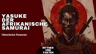 Die Krasse Geschichte von dem ECHTEN Yasuke dem AFRIKANISCHEN SAMURAI