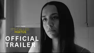 OFFICIAL TRAILER | It's Called Hiatus 2024