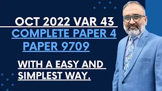 Oct 2022 Var 43 9709 A level Complete Paper 4