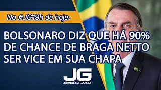 Bolsonaro diz que há 90% de chance de Braga Netto ser vice em chapa – Jornal em Gazeta – 11/04/2022