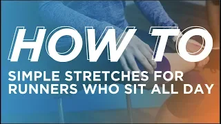 How To Stretch For Runners Who Sit All Day